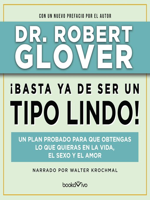Title details for ¡Basta ya de ser un Tipo Lindo! by Dr. Robert Glover - Available